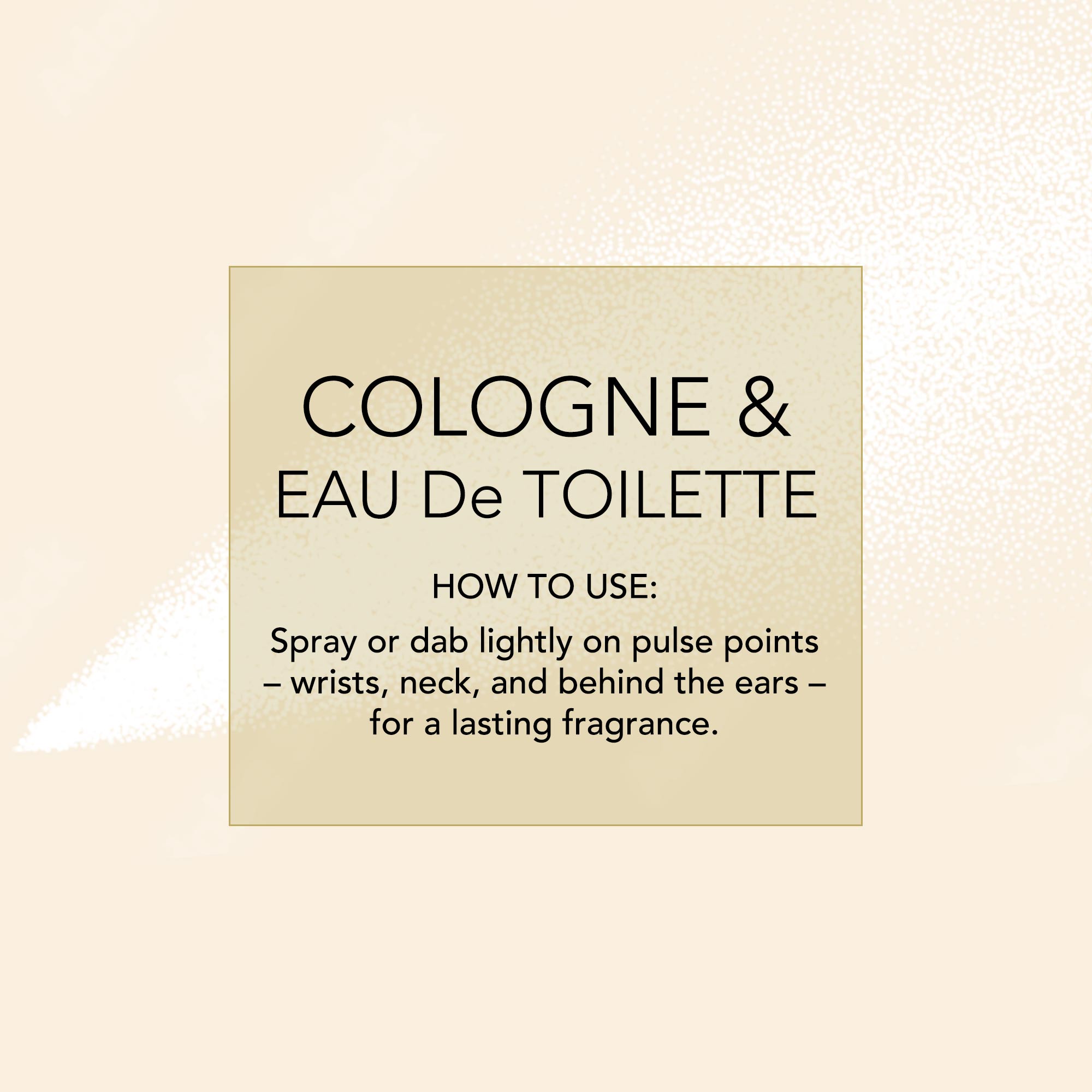 D.R. Harris How-to-infographic Cologne & Eau De Toilette. How to use: Spray or dab lightly on pulse points - wrist, neck, and behind the ears - for a lasting fragrance.